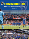 This Is Our Time (eBook): The AFC Wimbledon Story